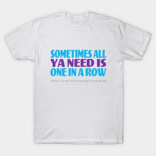 One In A Row T-Shirt